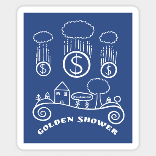 Golden Shower- Funny Money/ Capitalism Design Magnet